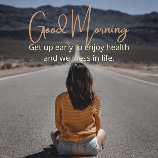 Get up early to enjoy health and wellness in life